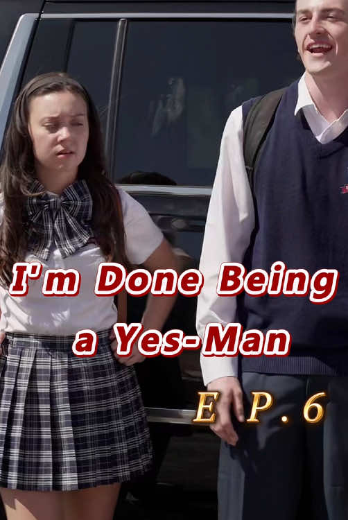 🎬Title:I'm Done Being a Yes-Man #mydrama #tvdrama #unusuallove #intensefeelings #short #fyp #foryoupage #movie #drama #romance #verticalshortfilm #reelshort #ImDoneBeingaYesMan