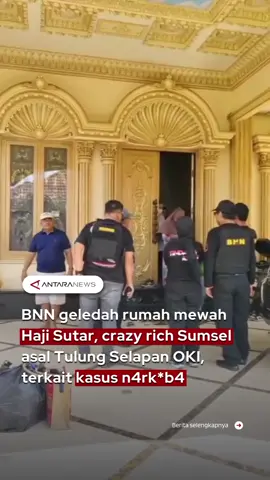 BNN geledah rumah mewah Haji Sutar, crazy rich Sumsel asal Tulung Selapan OKI, terkait kasus n4rk*b4 #bnn #rumahmewah #hajisutar #tulungselapan #oki #sumsel #crazyrich   
