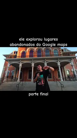 ELE EXPLOROU LUGARES ABANDONADOS DO GOOGLE MAPS, parte final #neagle #viral #exploração #abandonado #google #curioso 