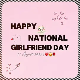 💝#fyp #masuk beranda #capcut #happynationalgirlfriendday 