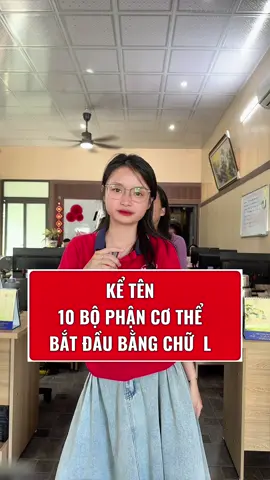 Kể tên 10 bộ phận cơ thể bắt đầu bằng chữ L #hlgalaxy #duoihinhbatchu 