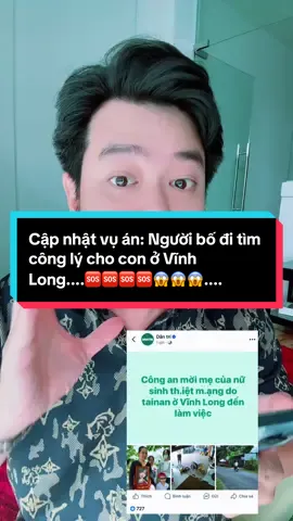 Cập nhật vụ án: Người bố đi tìm công lý cho con ở Vĩnh Long....🆘🆘🆘🆘😱😱😱#phungvanan #ansogood 