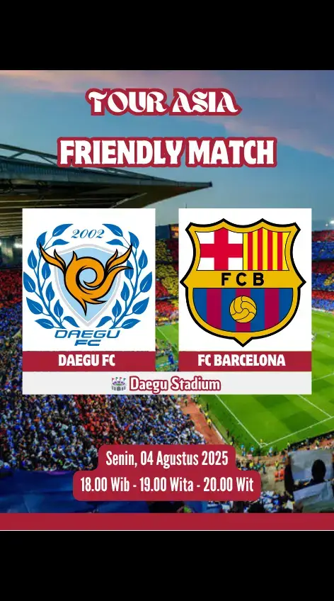 NEXT MATCH  🔵🔴 🤝 Friendly Match ⚽ Daegu FC vs Barcelona 🏟 Daegu Stadium 📆 Senin, 4 Agustus 2025 ⏰ Kick Off 18.00 WIB #daegufc #barcelona #fcbarcelona #fcbarcelona🔵🔴 #tourasia2025 #viscabarca🔴🔵 #cules #fypage #fypシ゚viral #fyp #fypシ゚ 