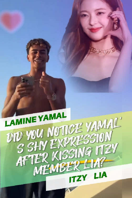 Did you notice how Yamal shyly covered his face with his shirt after kissing ITZY member Lia No one realized he had already fallen for her!#foryou #fyp #usa #us #celebrity #news #viral #lamineyamal #yamal #itzy #itzylia #football #Love 
