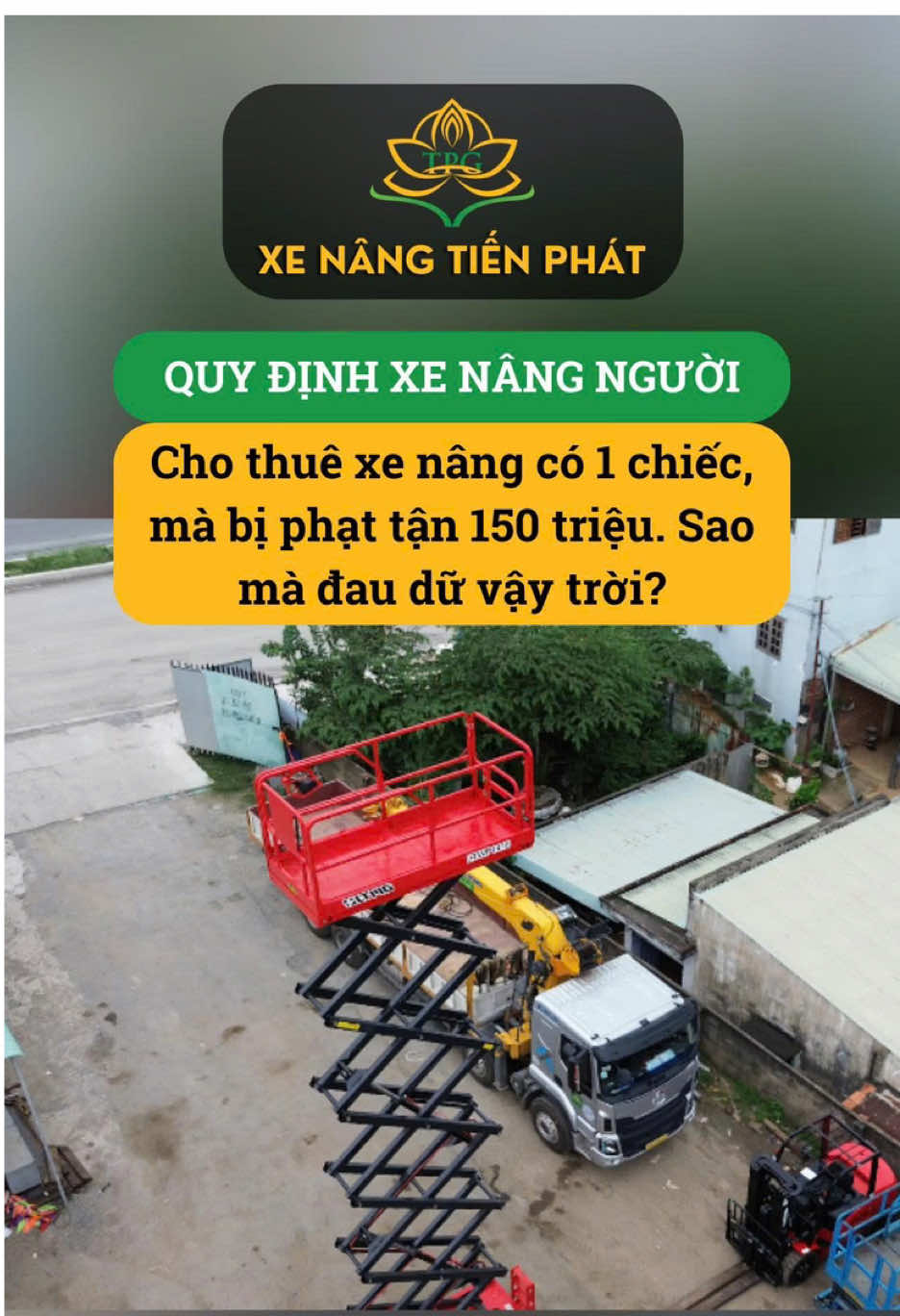 Mời đoàn mình ghi nhớ điều này để tránh bị phạt khi đi thuê xe nâng người nha #xenangtienphat #xenangnguoi #boomlift #xenangcatkeo #xenang #antoanxenangnguoi #kiemdinh #tpg #fyp 