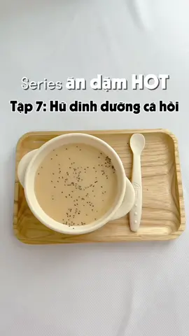 Series ăn dặm HOT | Tập 7: Hũ dinh dưỡng cá hồi 7m+ #mesocyeudoi #andammesoc #andam #andamhot #hudinhduong 