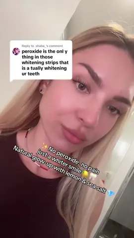 Replying to @.shaba_ only natural ingredients ✨ #teethwhite #teethwhitening #girlssupportgirls #girlproblems #fyp #teethtransformation 