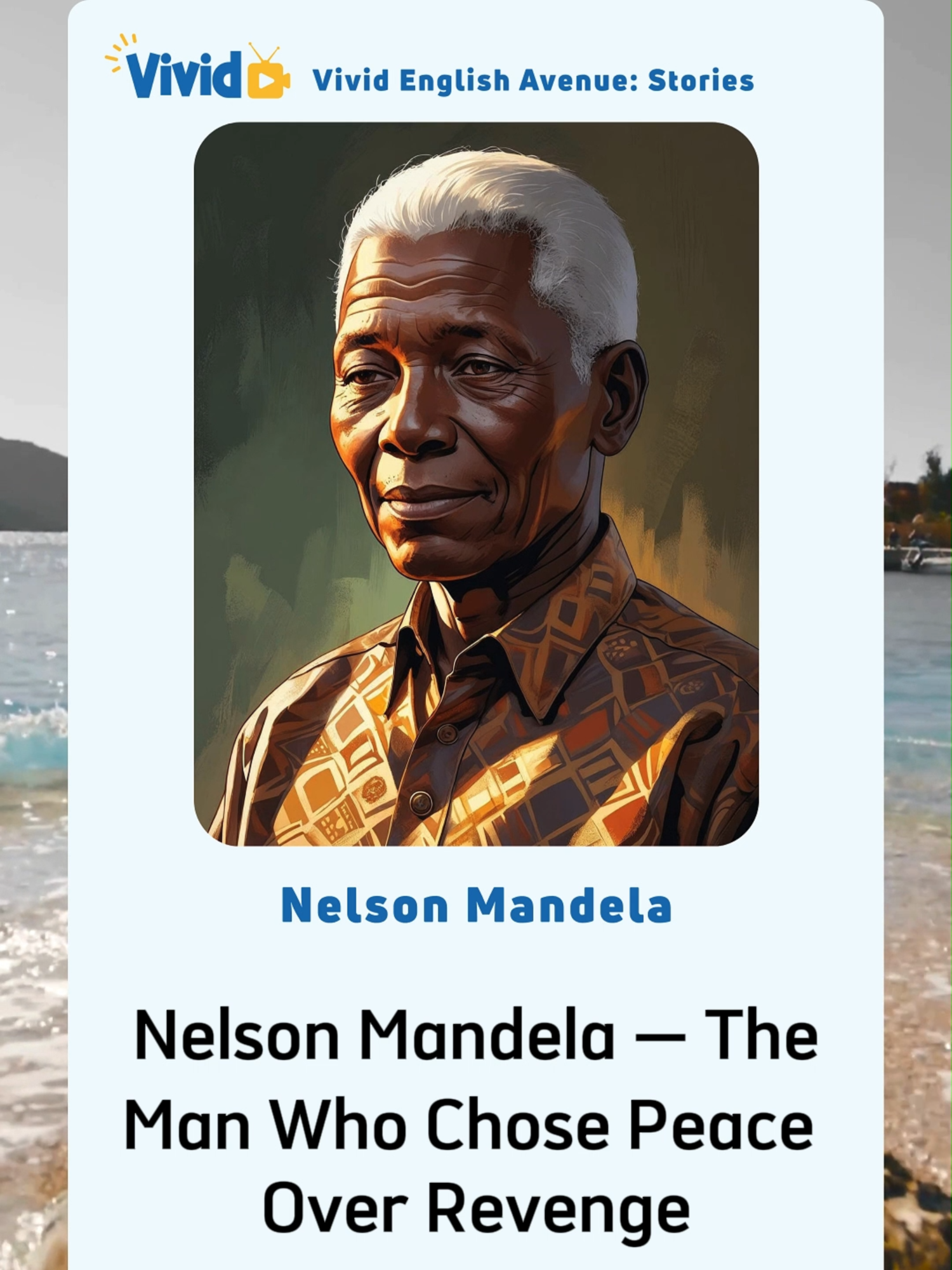 Nelson Mandela — The Man Who Chose Peace Over Revenge “Forgiveness is more powerful than hate.” ( For Intermediate Learners) Vivid English Avenue: Stories Improve listening, reading and speaking skills Learn English Through Stories #learnenglish  #englishteacher #englishlesson #speakenglish  #reading