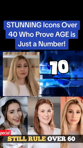 STUNNING Icons Over 40 Who Prove AGE is Just a Number!