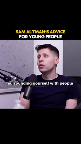 Sam Altman’s Advice for Young People Surround yourself with people who push you to be more—more ambitious, more curious, more driven. It’s easy to stay comfortable, but growth happens when you break free from the average. The world will tell you your goals are too big, too crazy, too much. They’ll try to pull you back into their comfort zone. But you’re not meant to fit in. If you want extraordinary, you need to surround yourself with people who challenge you to think bigger and take risks. Don’t settle for average. Keep pushing forward, even when it feels uncomfortable. Speaker: Sam Altman #motivationalquotes #motivation #inspirational #lifeadvices #inspiration #advice #samaltman