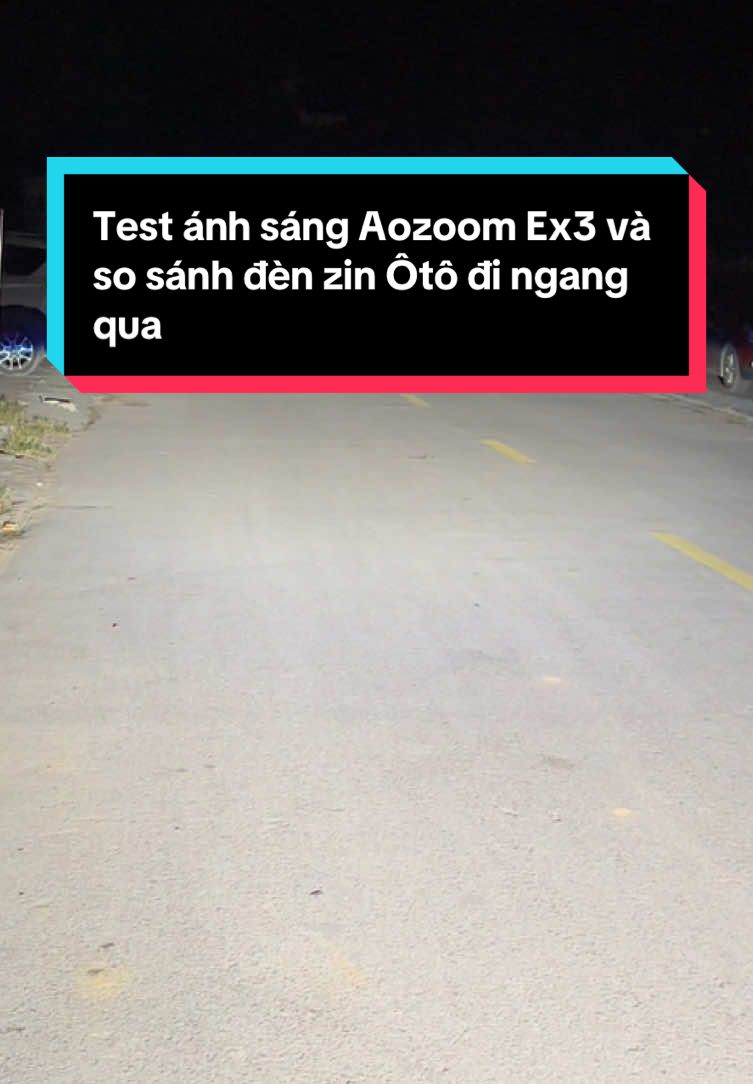 Test ánh sáng Aozoom Ex3 qua bộ dây nguồn điều khiển Remote và so sánh đèn zin Ôtô đi ngang qua. Ae có đoán được bao nhiều đèn Ôtô sẽ sáng lại Aozoom Ex3 không nhỉ?????