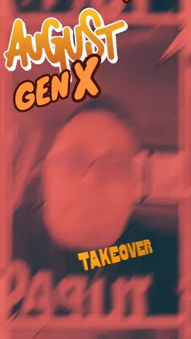 GEN ❌ AUGUST TAKEOVER #fyp #foryou #foryoupage #GENX #genxtiktokers #genxcrew #genxers #genxfamily #takeover 
