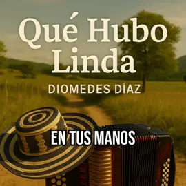 Que Hubo Linda - diomedes Díaz 🧏🏽🥃❤️#vallenatosromanticos #vallenatosdeoro #vallenatocortavenas #diomedes 