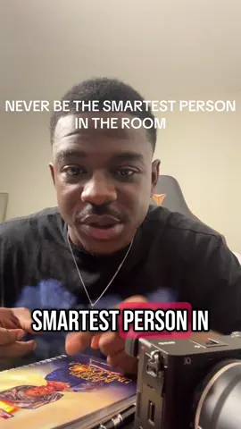 Never be the smartest person in the room if you want to succeed. #LifeAdvice #fyp #relatable 