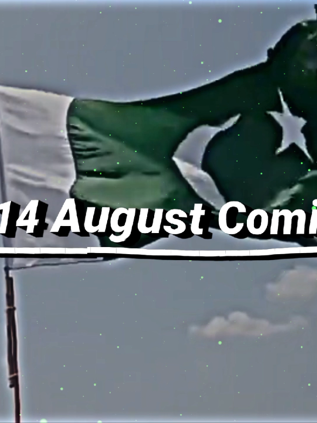 14 August Coming soon... #14august #independenceday #14august1947 #14augustvideo #happyindependenceday #happyvictoryday #pakistan #foryou 
