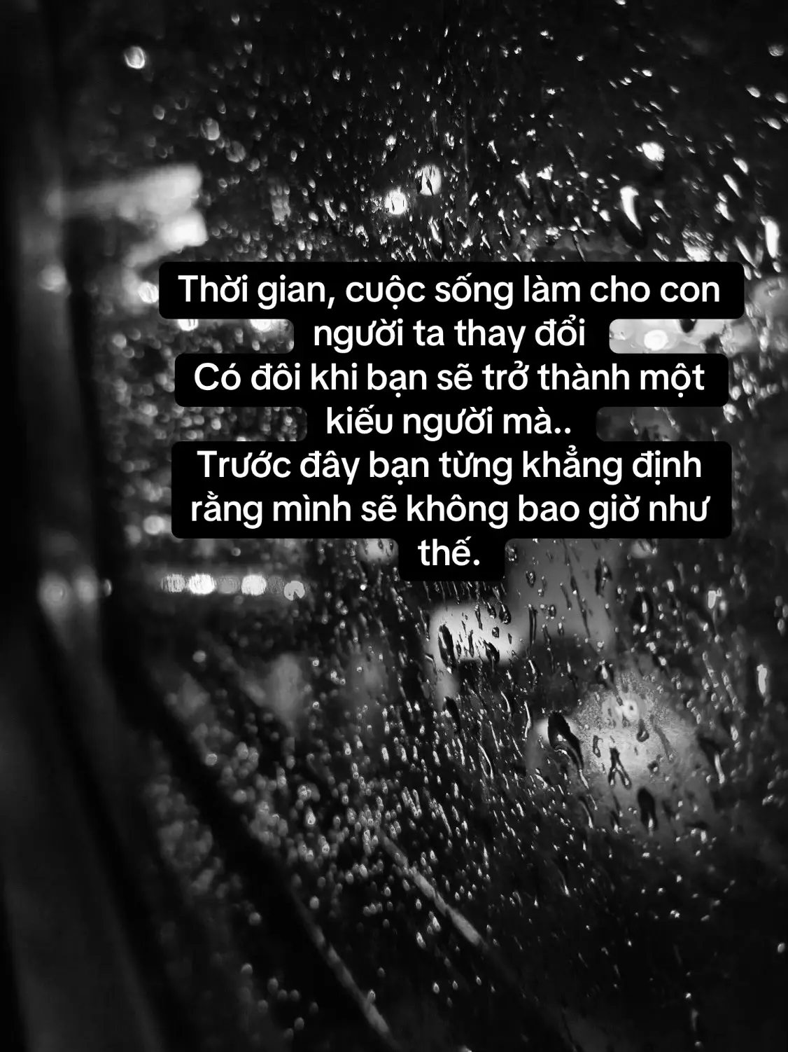 Thời gian, cuộc sống làm cho con người ta thay đổi Có đôi khi bạn sẽ trở thành một kiếu người mà.. Trước đây bạn từng khẳng định rằng mình sẽ không bao giờ như thế. #fyp #xuhuongtiktok 