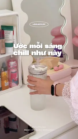 Ước gì mỗi sáng được chill như này #loulazylife #khousemart #lythuytinh #lyuongnuoc #lythuytinhconap #chillmorning 