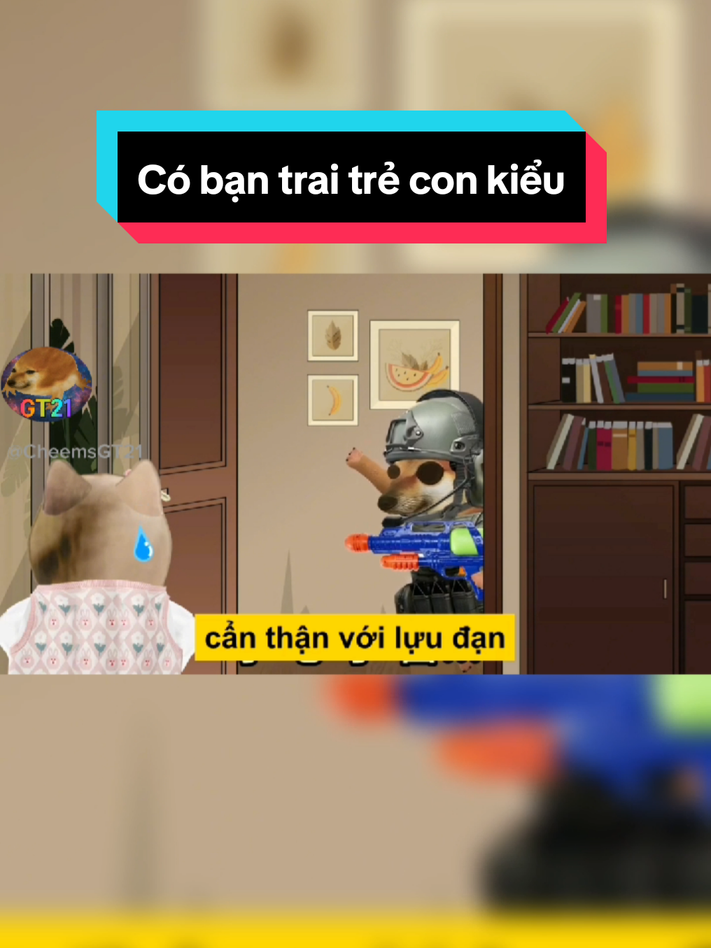 Khi có bạn trai trẻ con kiểu #douyin #edit #xuhuong #meme #CheemsGT21 #fyp 