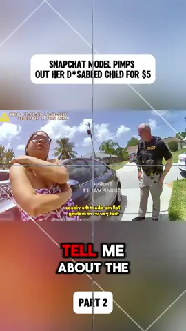 Snapchat Model Pimps Out Her D*sabled Child for $5#cops #copsoftiktok #audit 