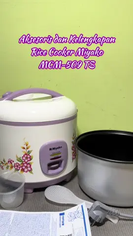 Aksesoris & Kelengkapan Rice Cooker Miyako MCM-509 TS #aksesoris #ricecooker #MiyakoIndonesia #pengukus #penanaknasi #penghangat #masak #rumah #nasi #tips #magiccom 