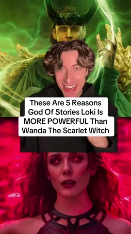 These Are 5 Reasons God Of Stories Loki Is MORE POWERFUL Than  Wanda The Scarlet Witch #mcu #marveltok #filmtok #movietok 