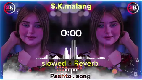 new Pashto song #sk #sk #skmalang #🎸🎼🎵🎬🎭🎥📽️🥁🎹 #100k #foryou #slowed 