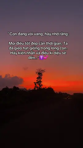 Mọi điều tốt đẹp đều cần thời gian..✝️💕🥰#xh #tinlanh #codocnhan✝️ 