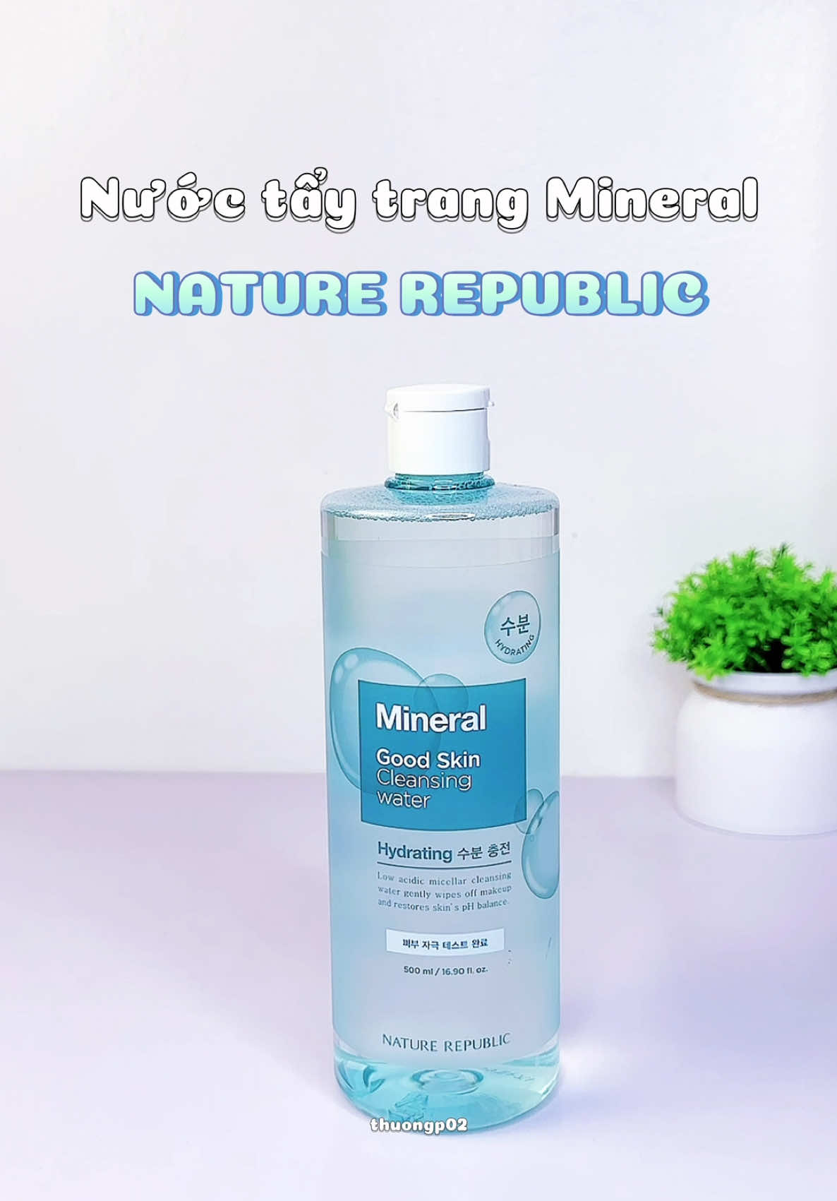 Nước tẩy trang Mineral Nature Republic #naturerepublic #nuoctaytrang #nuoctaytrangnaturerepublic #nuoctaytrangdakho #xuhuong #goclamdep #reviewlamdep 
