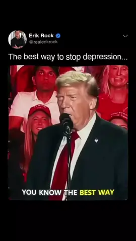 trump: the best way to stop depression. 