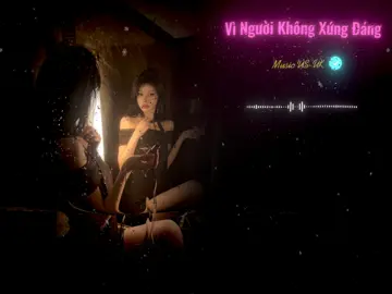 Vì Người Không Xứng Đáng 🥀#nhachaymoingay #nhacnaychillphet #100days100songs #ddnxuhuong #vinguoikhongxungdang 