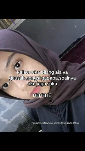 kalo suka cht aja woi jangan like like story terus ah🤭🤗#fypdonggggggg #fypage #capekgakfyp 