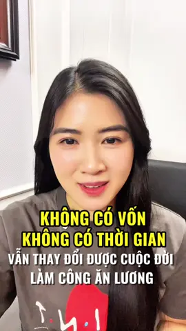 Ko có vốn không có thời gian vẫn thay đổi được cuộc đời làm công ăn lương #khoinghiep #kinhdoanhonline #dieuanhanie 
