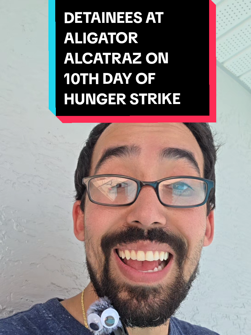 8/2 DETAINEES AT ALIGATOR ALCATRAZ ON 10TH DAY OF HUNGER STRIKE