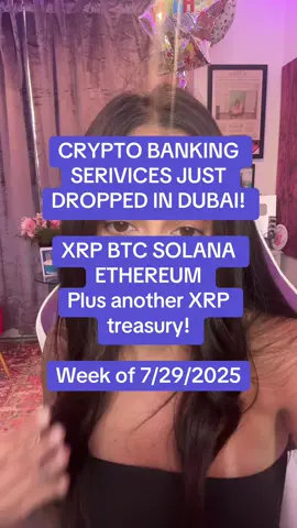 CRYPTO BANKING SERIVICES JUST DROPPED IN DUBAI!  XRP BTC SOLANA ETHEREUM  Plus another XRP treasury!  Week of 7/29/2025 #fentysuperbrandday #crypto #cryptocurrency #finance #xrp #solana #ethereum 