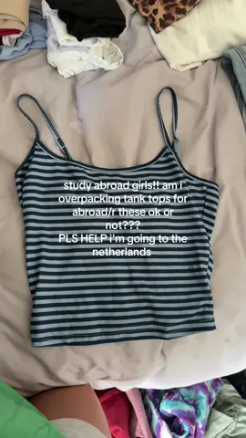 girls pls help!!! i'm going to the netherlands for study abroad august-december, do you think im overpacking on tank tops??? #abroad #packingforabroad #packinghelp #netherlands #studyabroad 
