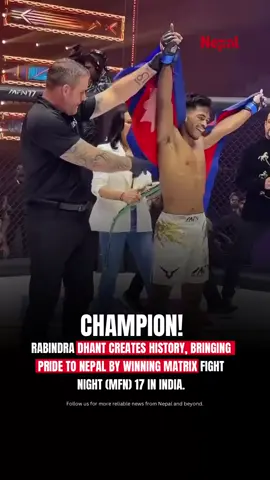History Created: Bajhang Ko Bagh, Rabindra Dhant, has captured the Matrix Fight Night (MFN) 17 Bantamweight title in India. Dhant triumphed over India’s Chungreng Koren in the main event, showcasing incredible skill and determination. The championship belt is on its way to Nepal — Rabindra Dhant has made it happen! ❤️ #rabindradhant #news #nepal 