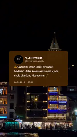 ✍️“Bazen bir insanı değil, bir kaderi beklersin. Adını koyamazsın ama içinde nasip olduğunu hissedersin…” 03.08.2025     00.09 #akusticmusic5 #keşfetedüş #keşfetedüşürbeni #müziksayfası #keşfetbeniöneçıkar #seviyoruzsizleri🌸 