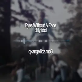 Eyes Without A Face - Billy Idol | edit:  @꒰ঌ ໒꒱ || #qxangelliczmp3 #fyp #foryou #foryoupage #maxmayfield #maxmayfieldedit #sadiesink #eyeswithoutaface #billyidol #editaudio #aestheticaudios  #sadiesinkedit #strangerthings4 ALL FAKE!! ORIGINAL CONTENT!!