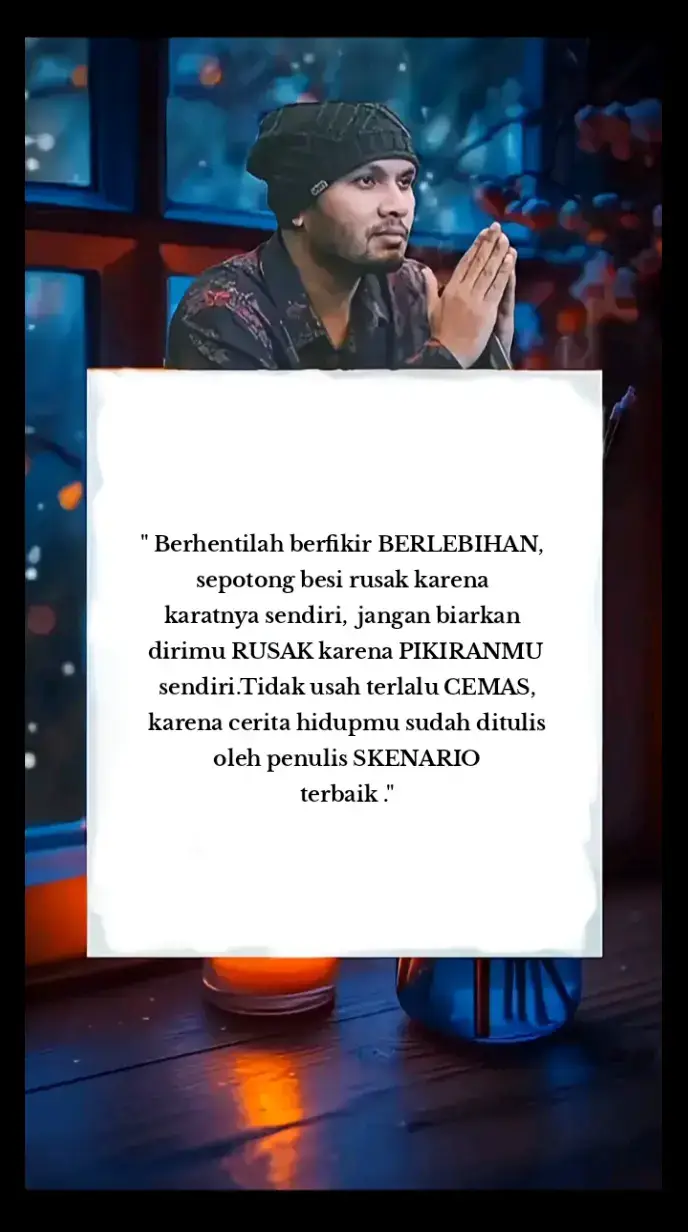 #berhetilah berfikir berlebihan.