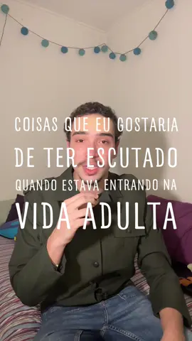 Coisas que eu gostaria de ter escutado quando estava entrando na vida adulta. #fyp #dicas #humor