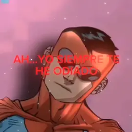Ah... Yo siempre te he odiado💔#parati #Meme #humor #humortiktok #invenciblecomic #omnimark #ekisde