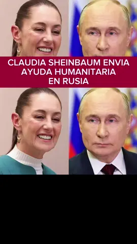 CLAUDIA SHEINBAUM ENVIA AYUDA HUMANITARIA EN RUSIA#ultimahora #noticias #claudiasheimbaum #noticiasen1minuto #estadosunidos 