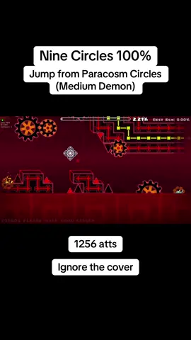 Nine Circles 100% 1256 atts. I HATE YOU SO MUCH ZOBROS. Worst runs before completion: 80% x2 83% x1 87% x1 94% x1 GG                                                 Tags:#gd #geometrydash #fyp #ninecircles 