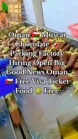 Oman 🇴🇲 Muscat Chocolate 🍫 Packing Factory Hiring Open Big Good News Oman 🇴🇲 Free Visa Ticket Food 🥝 Free#video #foryou #onthisday #tiktokviral #fyyyyyyyyyyyyyyyy #fyp #trending #oman🇴🇲 #foryoupage #🇴🇲 #muscat #account #trendingvideo #grow #viral #muscat_oman🇴🇲 #qatargulf #oman #jobseeker #omanvisa 