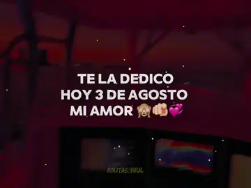 Te la dedico hoy 3 de agosto mi amor 🙈🫵🏻💞.                             #rolitas #música #song #rolas #music #teladedico #teamo 