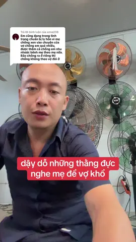 Trả lời @xnne238 #vuaquat dậy dỗ những thằng đực chỉ biết dăm dắp nghe lời mẹ để cho vợ con khổ