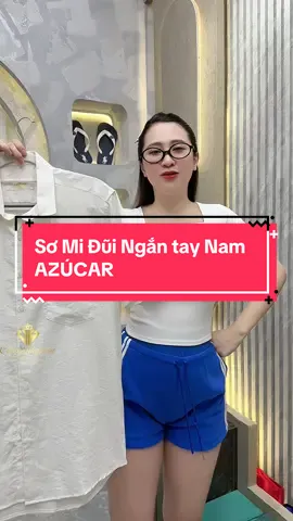 Sơ Mi Đũi Ngắn tay Nam AZÚCAR #xuhuong #cohuyentaphoa 