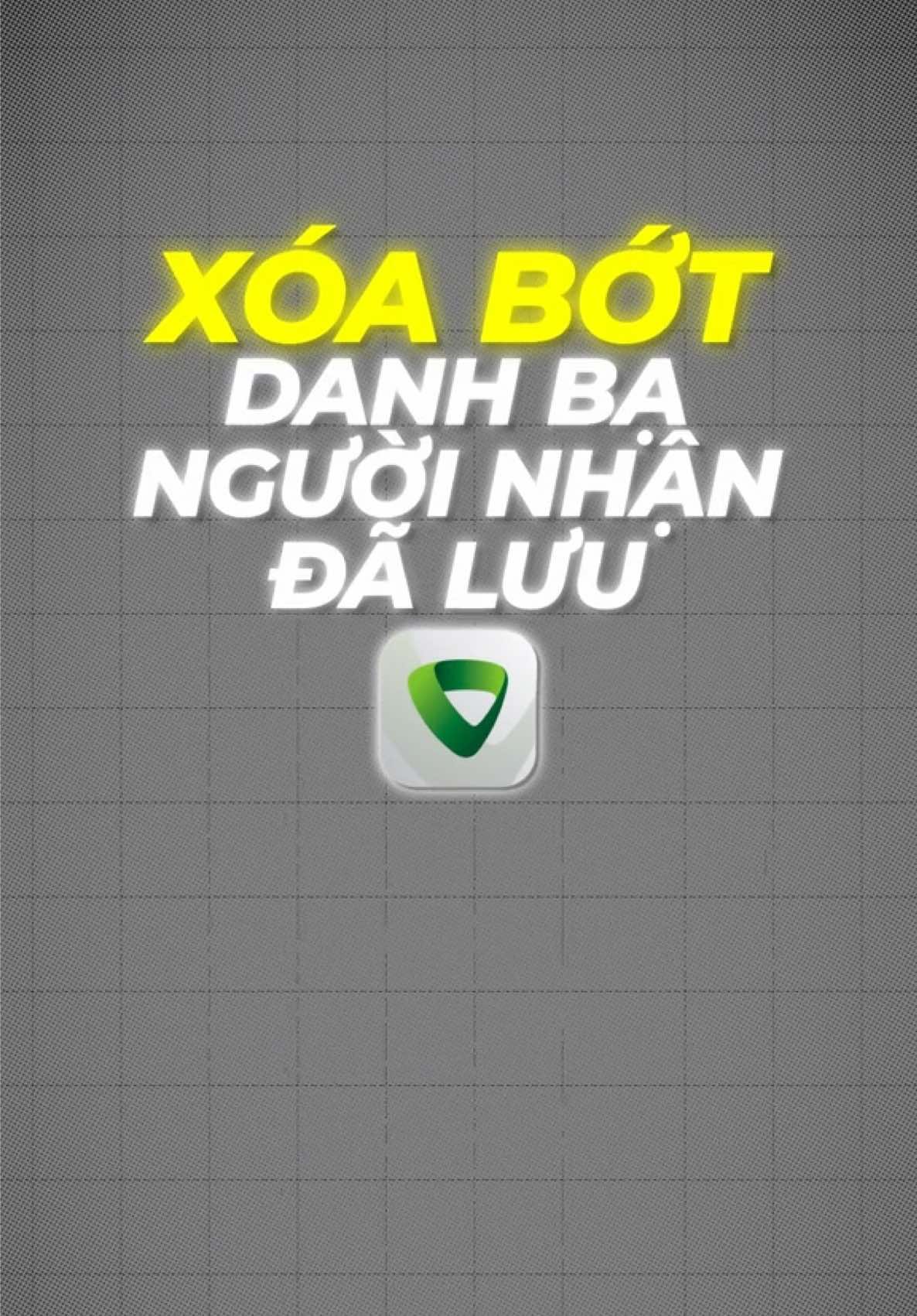 Xoá danh bạ người nhận đã lưu Vietcombank #vcb #taichinh #digibank #vietcombank #xoadanhba