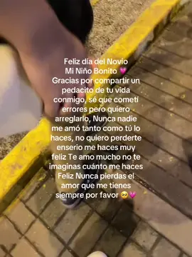 Feliz día del Novio mi Niño Precioso 💗 #paratiiii #felizdiadelnovio #frases #motivation #3deagosto #fyp #xybca #paratiiiiiiiiiiiiiiiiiiiiiiiiiiiiiii #foryoupage #agosto #novios #fyp @Manu 💗