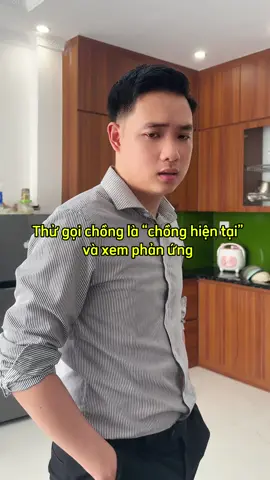 Thử gọi chồng là “ chồng hiện tại” và xem phản ứng #xuhuong 